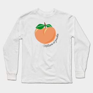 Millions of Peaches Long Sleeve T-Shirt